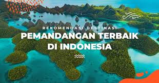 Wisata Alam Indonesia 2025: Menikmati Keindahan Tropis Nusantara